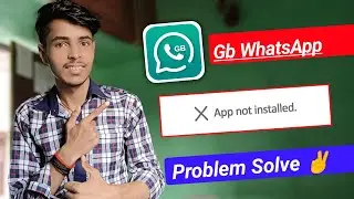 Gb WhatsApp not installed Problem Solve | Gb whatsApp install Kayo Nahi Ho raha h