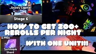 200+ Rerolls Per Night with One Unit! How to Macro Snowy Capital Act 6! (Anime Last Stand)