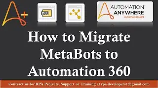 How to Migrate Automation Anywhere MetaBots to Automation 360 | Bot Migration in Automation 360