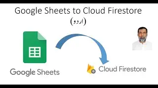 Export data from Google Sheets to Firebase Firestore Database (اردو زبان میں)