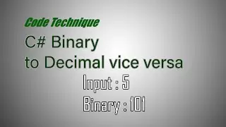 C# Convert Binary to Decimal vice versa