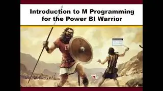 Introduction to M Programming for the Power BI Warrior