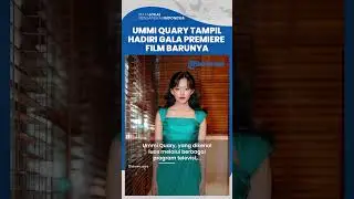 Tampil Cantik dan Elegan, Potret Ummi Quary di Gala Premiere Film 'BOLEHKAH SEKALI SAJA KUMENANGIS'