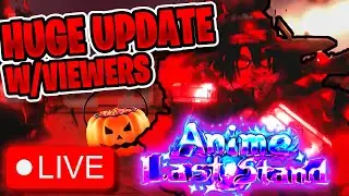 🔴LIVE🔴Halloween Update Is Almost Here In Anime Last Stand |🎉Giveaway!🎉