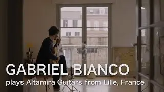 Gabriel Bianco plays Altamira Guitars from Lille, France