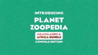 Introducing Planet Zoopedia - Grasslands & Africa Bundle (Console Edition)