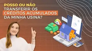 Transferência de créditos de energia da minha usina: é possível?