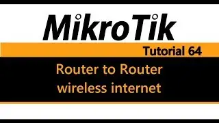 MikroTik Tutorial 64 -  Use your router to get internet from another router wirelessly