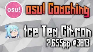 osu!Coaching #2 Ice Tea Citron! (Free osu Coaching) Submit to be on the next episode!