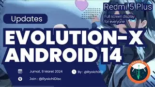 Evolution X 8.3 Balut di Redmi 5 plus || Install dan Review Custom Rom Android 14 || Vince