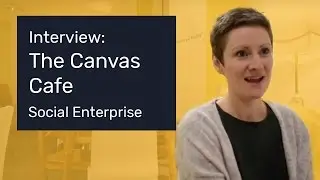 The Canvas Cafe [INTERVIEW] - Social Enterprise Cafe - London