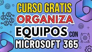 💻 CURSO GRATIS 💻 ORGANIZA TU EQUIPO con herramientas de Microsoft 365 🟧 Neurociencia y Efectividad 🧠