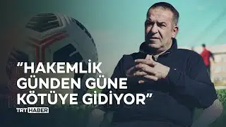 Eski hakem Bünyamin Gezer: Hakemlik günden güne kötü gidiyor