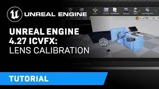 Unreal Engine 4.27 In-Camera VFX Tutorials | 5: Lens Calibration