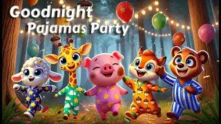 🎊Goodnight Pajamas Party🎆THE IDEAL Cozy Bedtime Stories for Babies and Toddlers