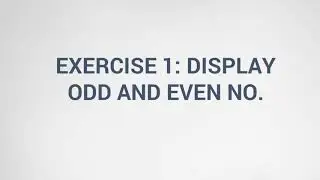 114.Exercise 1: Display ODD and Even NO.