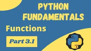 Python Functions - Python Fundamentals 3.1