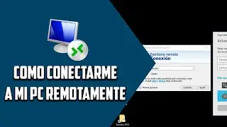 Como configurar escritorio remoto en windows 10