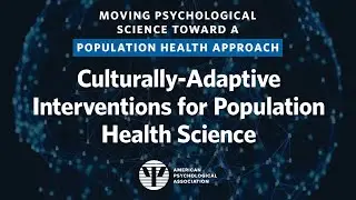 Culturally Adaptive Interventions for Population Health Science