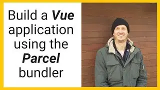 Build a Vue application with Parcel