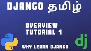 overview of django | Tamil | tutorial 1