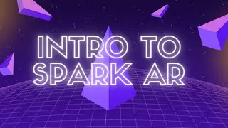 An Introduction to Spark AR - Quick Overview