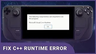 Fix C++ Runtime Error on Steam Deck Steam OS - Steam and Heroic Games Launcher