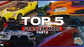 TOP 5 BEST Car Mods In GTA 5 - Part 2 - Best Real Life Cars In GTA 5 - GTA 5 Mods 2024