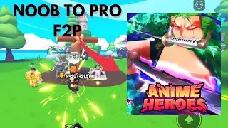 *F2P* NOOB To PRO In Anime Heroes!