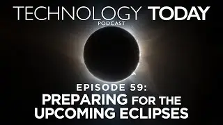 Episode 59: Preparing for the Upcoming Eclipses