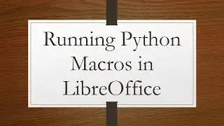 Running Python Macros in LibreOffice