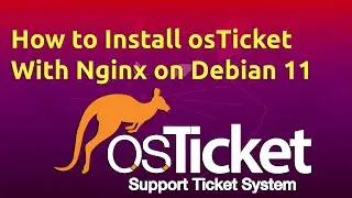 How to Install osTicket with Nginx on Debian 11