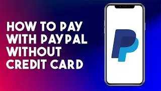 How To Pay With PayPal Without Credit Card (No Credit Card Needed)