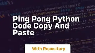 ping pong python code copy and paste