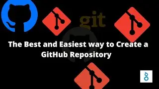 The Best and Easiest way to Create a GitHub Repository -2023