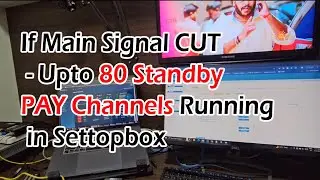 If Main Signal CUT - Upto 80 Standby PAY Channels Running in Settopbox - Exclusive Live Demo