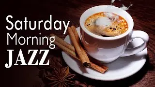 Relaxing Jazz Music | Saturday Morning Jazz - Happy Weekend Jazz & Bossa Nova Music