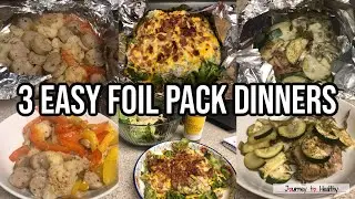 3 Easy Foil Pack Dinners | Easy No Mess Dinners!