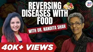 Reversing Disease with Food | Dr. Nandita Shah Live with Shivangi Desai