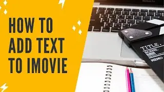 HOW TO ADD TEXT IN IMOVIE | Adding Text In iMovie With Ease Even If You're Not Tech-Savvy