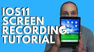 iOS11 Screen Recording How-To Tutorial