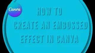 How to Create Embossed Text in Canva