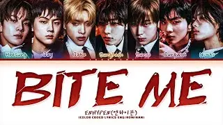 ENHYPEN Bite Me Lyrics (엔하이픈 Bite Me 가사) (Color Coded Lyrics)