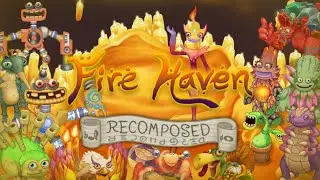 Fire Haven Recomposed Full Song! (+Fire Expansion)