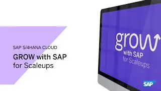 SAP S/4HANA Cloud – GROW with SAP for Scaleups (+Demo)