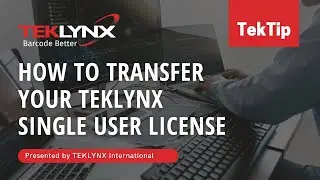 How to Transfer Your TEKLYNX Single User License