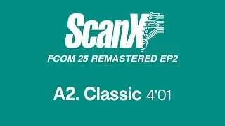 Scan X - Classic (Official Remastered Version - FCOM 25)