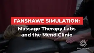 Fanshawe Simulation: Massage Therapy Labs and the Mend Clinic