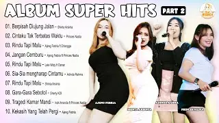 Album Super Hits - Part 2 - Shinta Arsinta, Ajeng Febria, Princes Nadia, Lala Widy, Sherly KDI