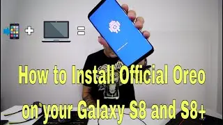 How to Install Android Oreo on your S8+